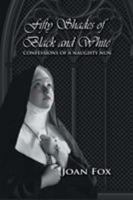 Fifty Shades of Black and White: Confessions of a Naughty Nun 162516615X Book Cover