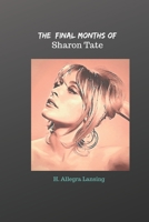The Final Months of Sharon Tate 1083098934 Book Cover