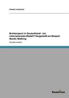 Breitensport in Deutschland - ein internationales Modell? Dargestellt am Beispiel Nordic Walking 3656993769 Book Cover