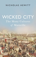 Wicked City : The Many Cultures of Marseille 1787381994 Book Cover