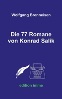 Die 77 Romane von Konrad Salik 3754379275 Book Cover