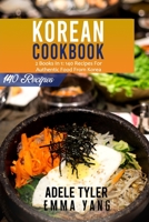 Korean Cookbook: 2 Books In 1: 140 Recipes For Authentic Food From Korea B09GZDPLP4 Book Cover
