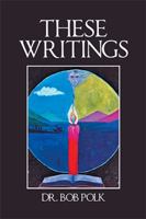 These Writings 1543483232 Book Cover
