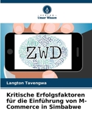 Kritische Erfolgsfaktoren für die Einführung von M-Commerce in Simbabwe (German Edition) 6208520096 Book Cover