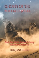 Ghosts of the Buffalo Wheel: Book Two of the Sam and Gunny Series 1980726094 Book Cover