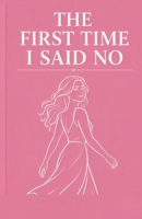 the first time i said no (Toxic Relationship Recovery) B0H8X7JBZF Book Cover