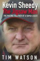 Kevin Sheedy - The Jigsaw Man: The Piecing Together of a Super Coach 1405037288 Book Cover