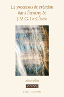 Le Processus de Creation Dans L'Oeuvre de J.M.G. Le Clezio 9004312773 Book Cover