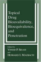 Topical Drug Bioavailability, Bioequivalence, and Penetration 0306443678 Book Cover