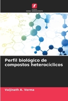 Perfil biológico de compostos heterocíclicos (Portuguese Edition) 6207861825 Book Cover