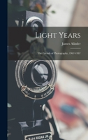 Light Years: The Friends of Photography 1967-1987 (Untitled 43) 0933286481 Book Cover