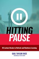 Hitting Pause: 65 Lecture Breaks to Refresh and Reinforce Learning 1620366541 Book Cover