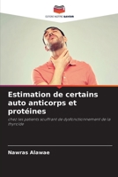 Estimation de certains auto anticorps et protéines: chez les patients souffrant de dysfonctionnement de la thyroïde 6205765691 Book Cover