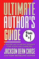 Ultimate Author's Guide: Omnibus 1: A Masterclass in Writing Dynamite Story Hooks and Characters (Best of the Ultimate Author's Guide) (Volume 1) 172783318X Book Cover