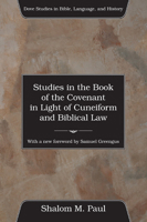 Studies in the Book of the Covenant in the Light of Cuneiform and Biblical Law (Dove Studies in Bible, Language, and History) 1597524794 Book Cover