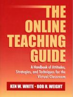 Online Teaching Guide, The: A Handbook of Attitudes, Strategies, and Techniques for the Virtual Classroom 0205295312 Book Cover