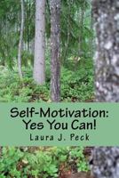 Self-Motivation: Yes You Can! 1536814520 Book Cover