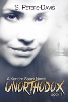 Unorthodox (A Kendra Spark Novel) 0228604648 Book Cover