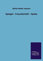 Spiegel - Freundschaft - Spiele 3846033170 Book Cover