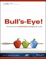 Bull's-Eye! the Ultimate How-To Marketing and Sales Guide for CPAs B003ZX39YS Book Cover