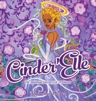 Cinder'Elle: The Spiritual Journey of a Princess B0HGWX5SVP Book Cover