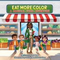 Eat More Color: A Magical Food Adventure B0FLK37TKK Book Cover