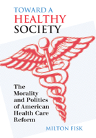 Toward a Healthy Society: The Morality and Politics of American Health Care Reform 0700610146 Book Cover