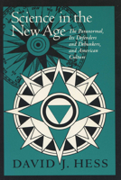 Science in the New Age: The Paranormal, Its Defenders and Debunkers and American Culture (Science and Literature Series) 0299138240 Book Cover