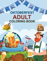 Oktoberfest Adult Coloring Book: Cute Oktoberfest Coloring Book B0BD2TRZGK Book Cover