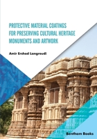 Protective Material Coatings For Preserving Cultural Heritage Monuments and Artwork 9815049062 Book Cover