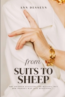 From Suits to Sheep : She Swapped Stilettos for Wellies, but Her Journey Was Just Beginning ... 1300147792 Book Cover