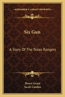 Six Gun: A Story Of The Texas Rangers 0548384916 Book Cover