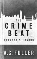The Crime Beat: London 170917420X Book Cover