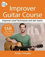 Andy Guitar Improver Guitar Course: Improver Level Guitar Techniques and Jam Tracks 1722333553 Book Cover