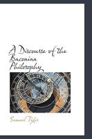 A Discourse of the Baconian Philosophy 1022114735 Book Cover