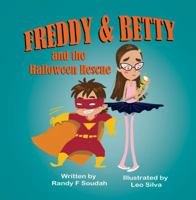 Freddy & Betty and the Halloween Rescue 1612251943 Book Cover