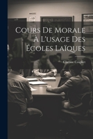 Cours De Morale À L'usage Des Écoles Laïques 1021616354 Book Cover