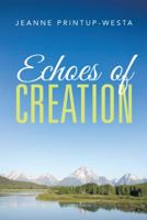 Echoes of Creation 1490831967 Book Cover