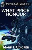 What Price Honour? (Merkiaari Wars) 1905380445 Book Cover
