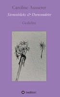 Sternenblicke und Dornenwörter: Gedichte 3347133714 Book Cover
