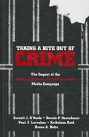Taking a Bite Out of Crime: The Impact of the National Citizens' Crime Prevention Media Campaign 0803959893 Book Cover