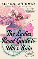 The Ladies Road Guide to Utter Ruin 1420523759 Book Cover