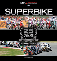 Superbike 25 Exciting Years - The Official Book 8879115561 Book Cover