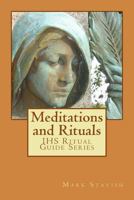 Meditations and Rituals: Ihs Ritual Guide Series 1541079817 Book Cover