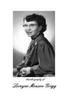 Autobiography of Loreyne Monson Grigg 1974626520 Book Cover