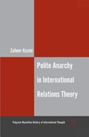 Polite Anarchy in International Relations Theory 1349439924 Book Cover
