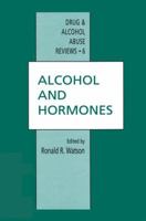 Alcohol and Hormones 1461266785 Book Cover