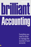 Brilliant Accounting: Everything you need to know to manage the success of your accounts 0273735373 Book Cover