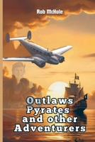 Outlaws Pyrates and Other Adventurers B0FBMLTLKG Book Cover