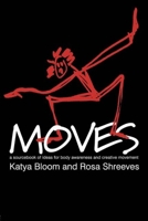 Moves: A Sourcebook of Ideas for Body Awareness and Creative Movement 9057021323 Book Cover